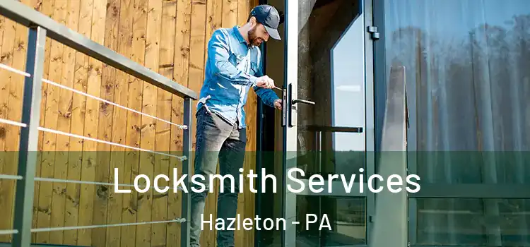Locksmith Services Hazleton - PA